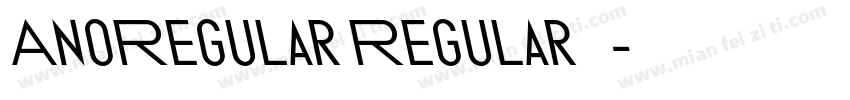 AnoRegular Regular 下载字体转换